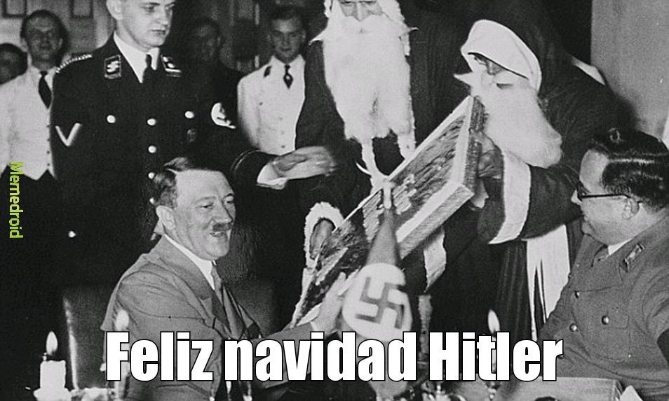 Si se ubieran portado bien como Hitler tendrian regalos - meme