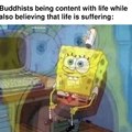Must be awesome/horrible to be buddhist