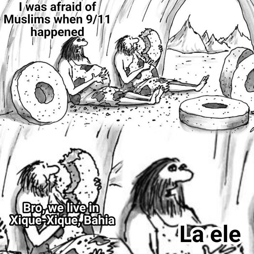 Xique Xique Bahia, Homem das Cavernas, Terrorismo e Brasil - meme
