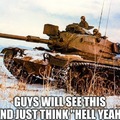 hell yeah a tank