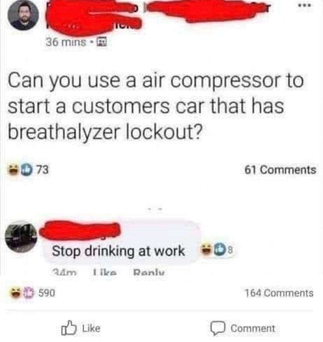 Air compressor + breathalyzer = job security gone - meme