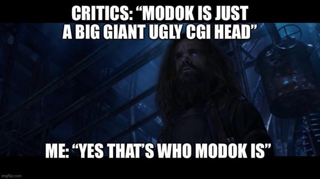Modok is full cgi, as he should be - meme