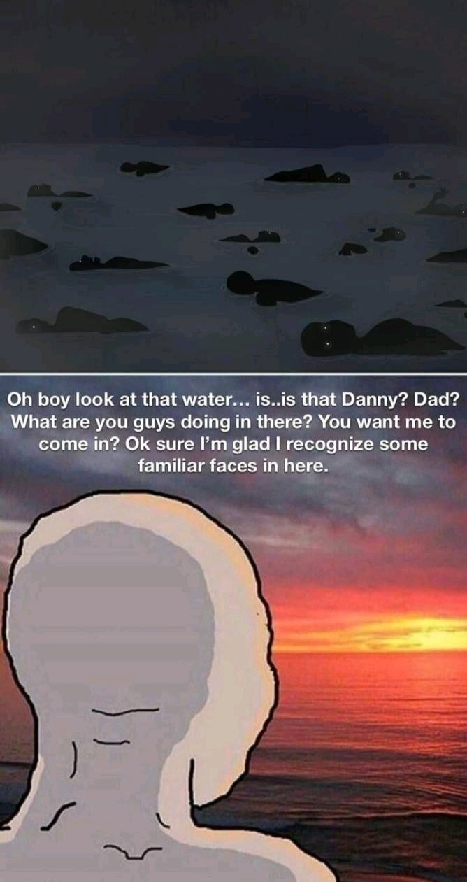 YOU DONT RECOGNIZE THE FACES IN THE WATER - meme