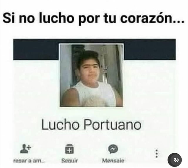 Si no lucho por tu corazón, lucho por mi panza Portuano - meme