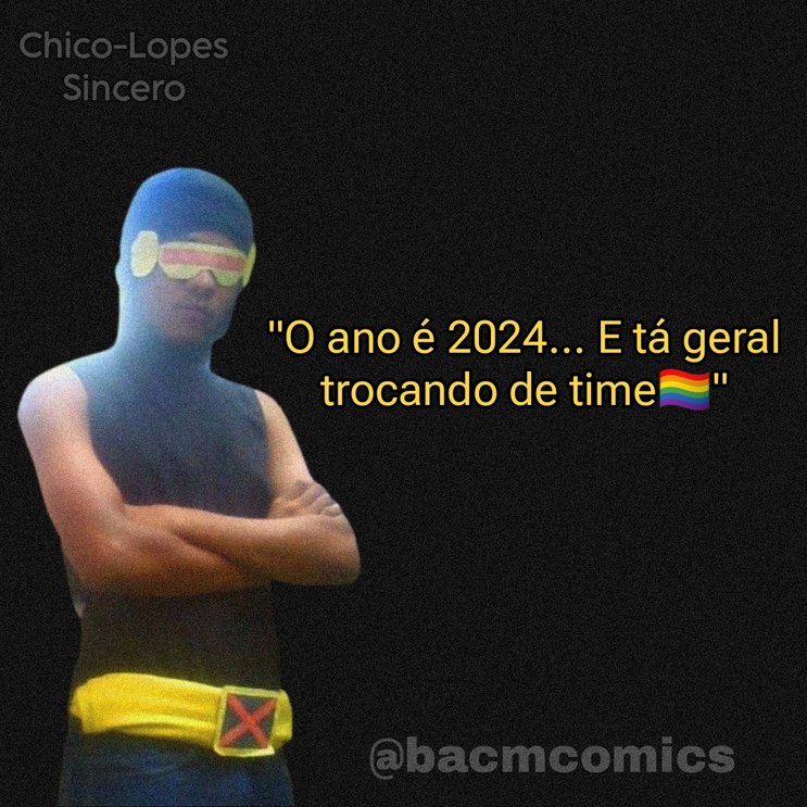 Chico-Lopes Sincero: "O ano é 2024... E tá geral trocando de time" - meme