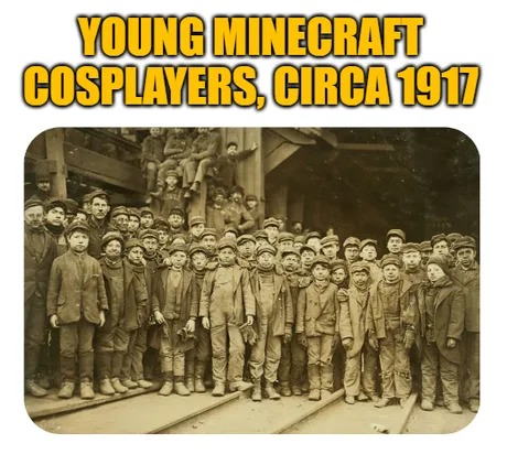Minecraft cosplayers 1917 - meme