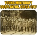 Minecraft cosplayers 1917