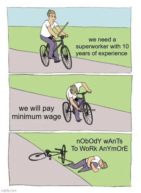 Nobody wants to work anymore - meme