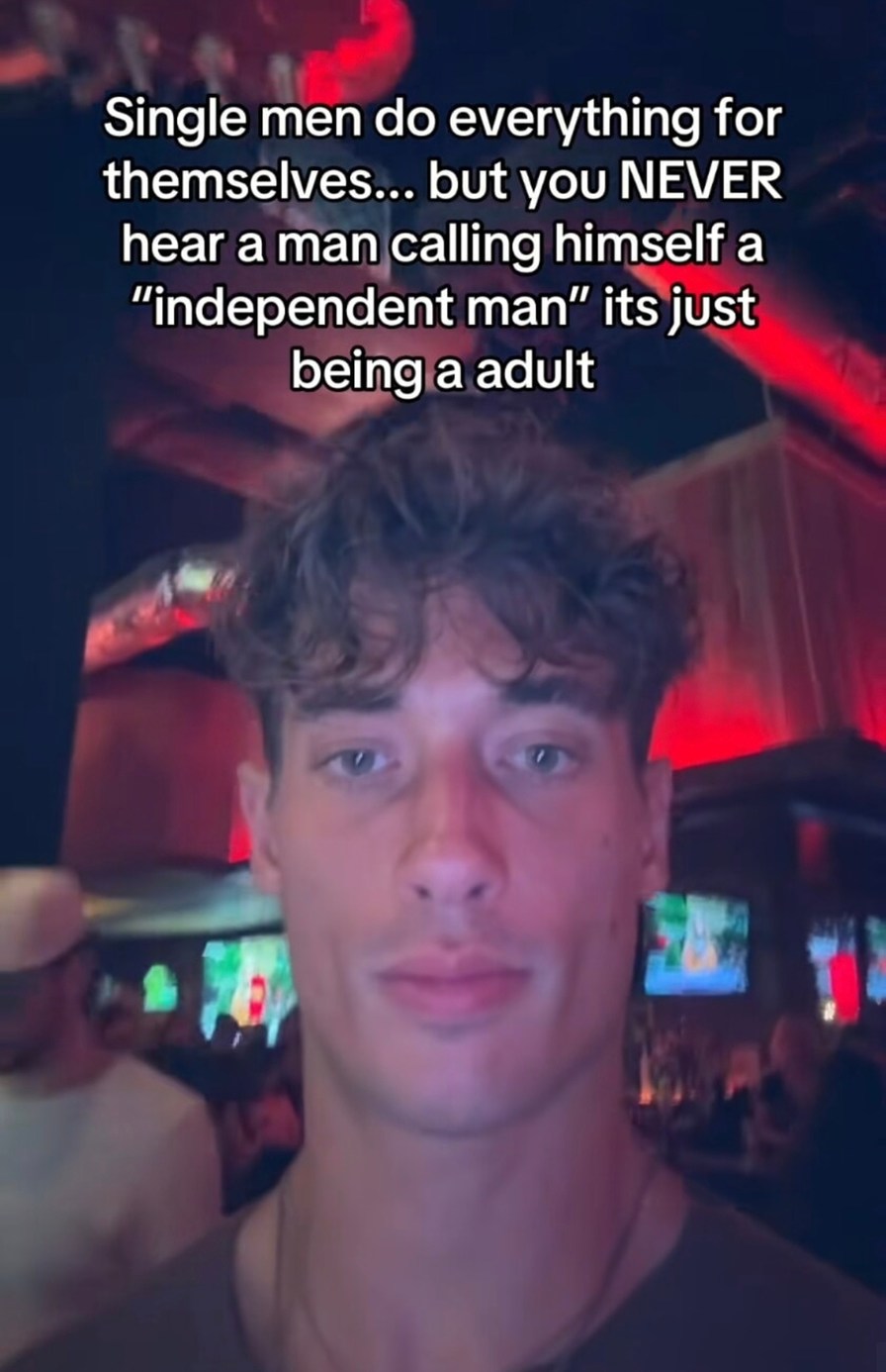 Men do everything solo but never call themselves ‘independent men’ - meme