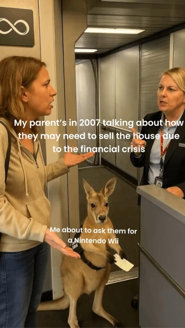 ﻿parent’ $ in 2007 talking about how may need to sell the house due to the financial crisis Me about to ask them for a Nintendo Wii My they