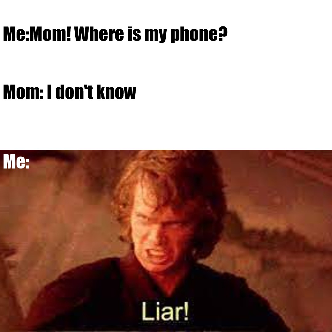 When your mom hides your phone - meme