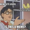 They are not memes.