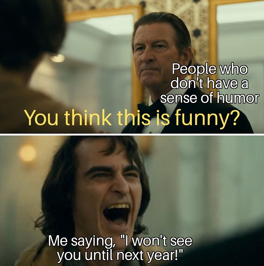 Why do people not find that funny?! - meme