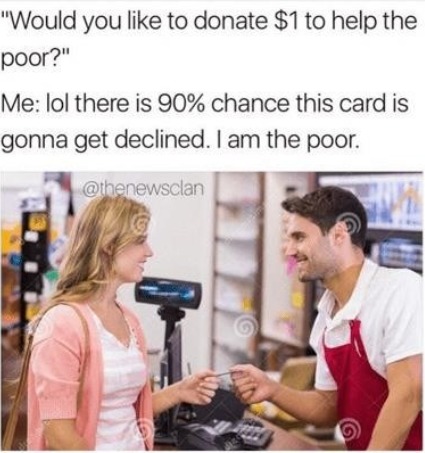 I can't donate but I wish I could - Meme by deleted_39ab7c611df :) Memedroid