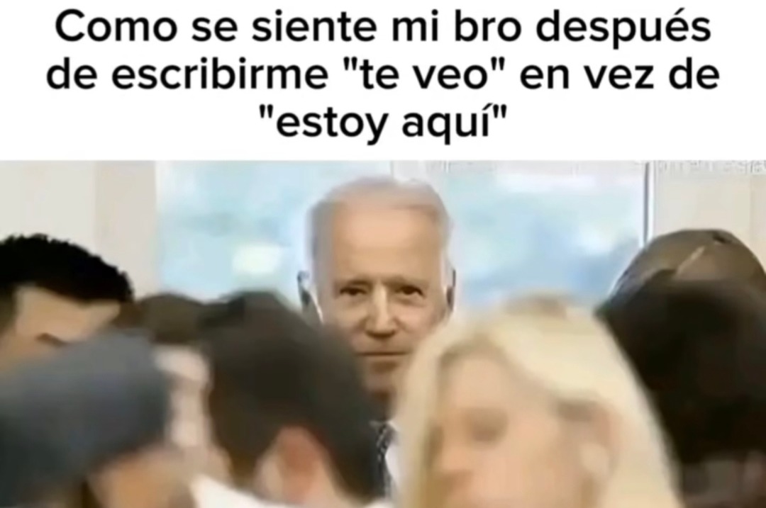 cuando tu bro te dice 'te veo' y sientes que estás en peligro - meme
