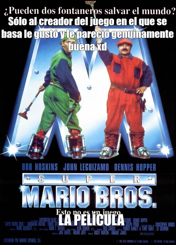Contexto: la película de 1993 de Super Mario Bros. fue muy odiada por críticos y audiencia (tristemente porque la peli es muy entretenida) pero a Shigeru Miyamoto le encantó xd - meme