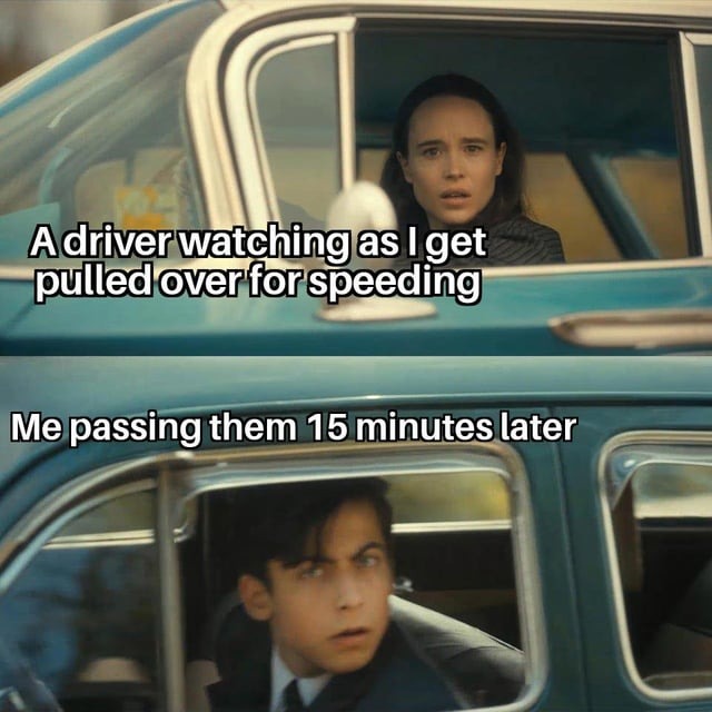 but you get pulled over again - meme