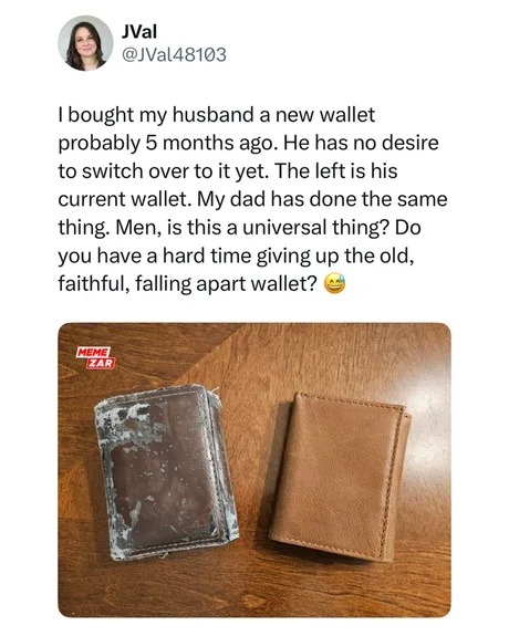 Men will keep the same wallet until it fully disintegrates - meme