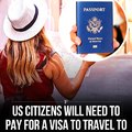 U.S. passport holders traveling to Europe will require authorization through the European Travel Information system before their visit.