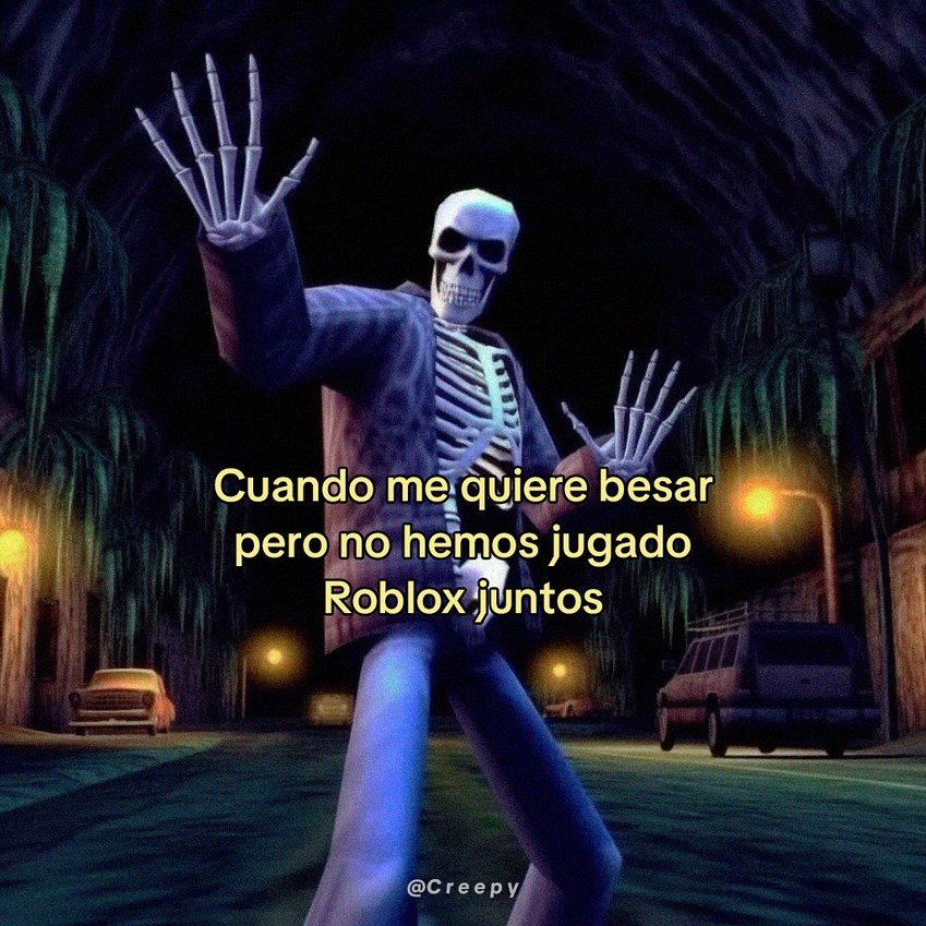 quiere besarme pero nunca jugamos Roblox juntos - meme