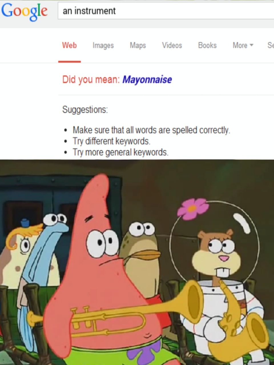No patrick mayonnaise is not an instrument - meme