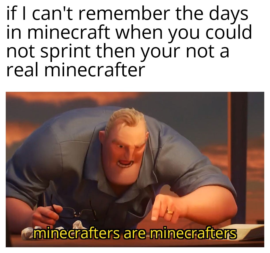 MINECRAFTERS ARE MINECRAFTERS - meme
