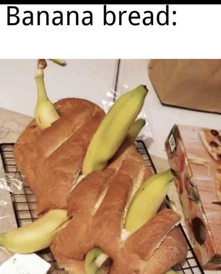 banana bread - meme