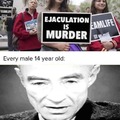 Ejaculation is murder