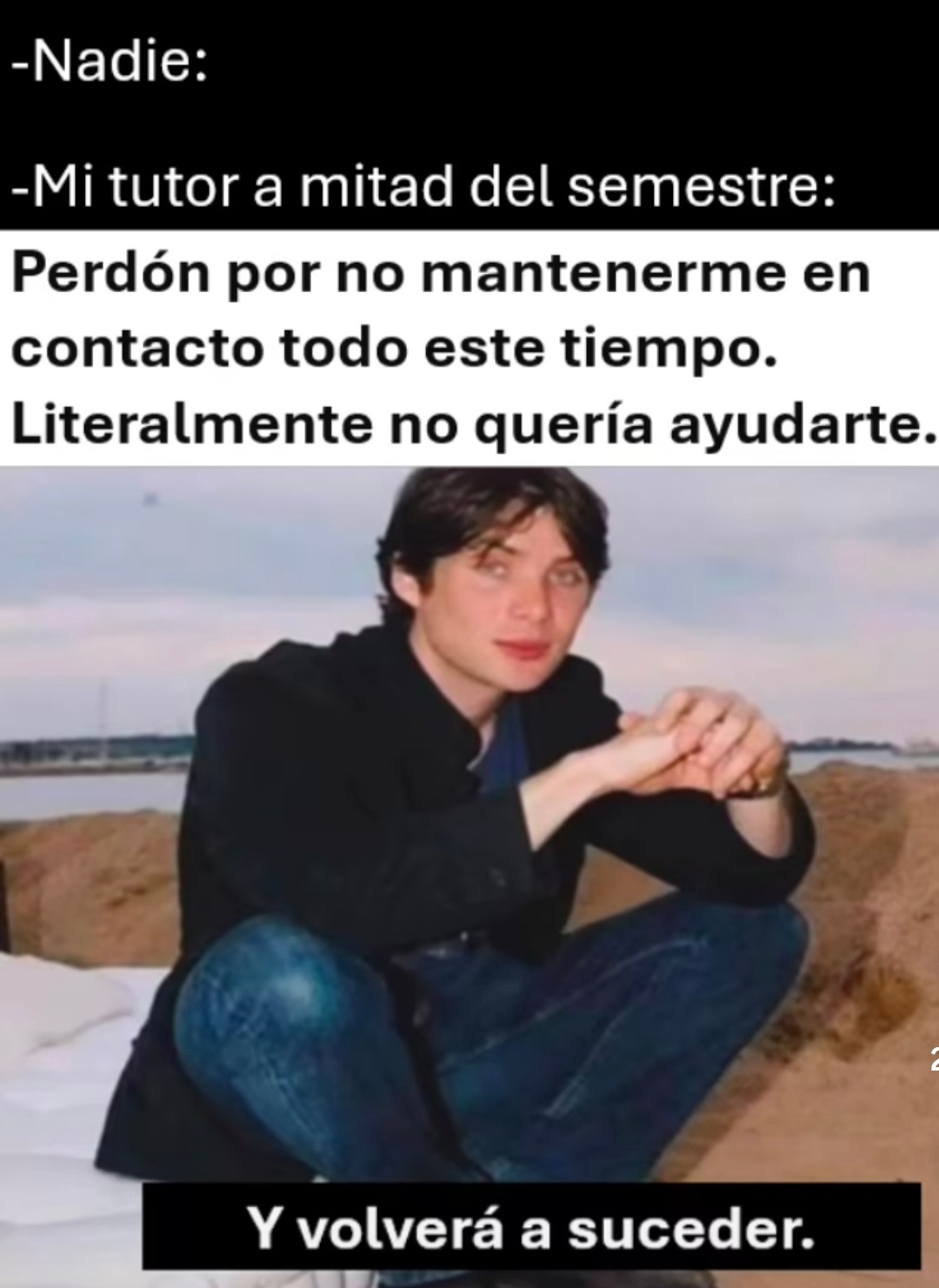 Mi tutor desaparece medio semestre y luego manda esto con cara de santo - meme