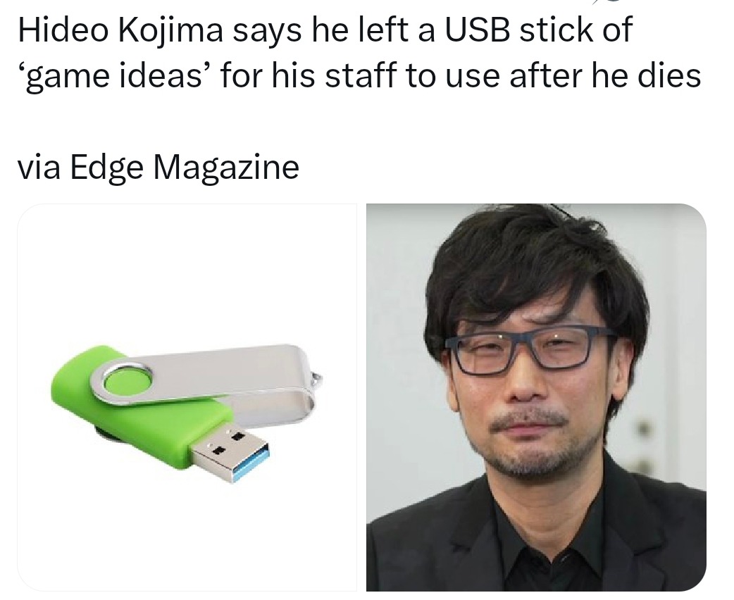 ﻿Hideo Kojima says he left a USB stick of ‘game ideas’ for his staff to use after he dies via Edge Magazine