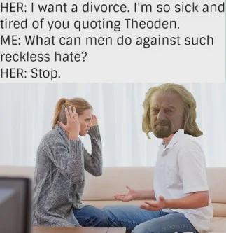 Quoting Theoden king every day - meme