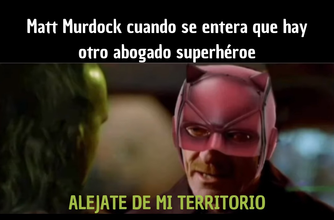 Matt Murdock viendo a She Hulk como abogada superhéroe - meme
