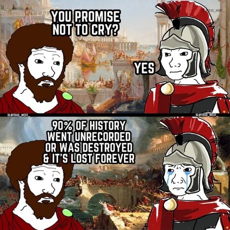 History is awesome, this makes me sad - meme