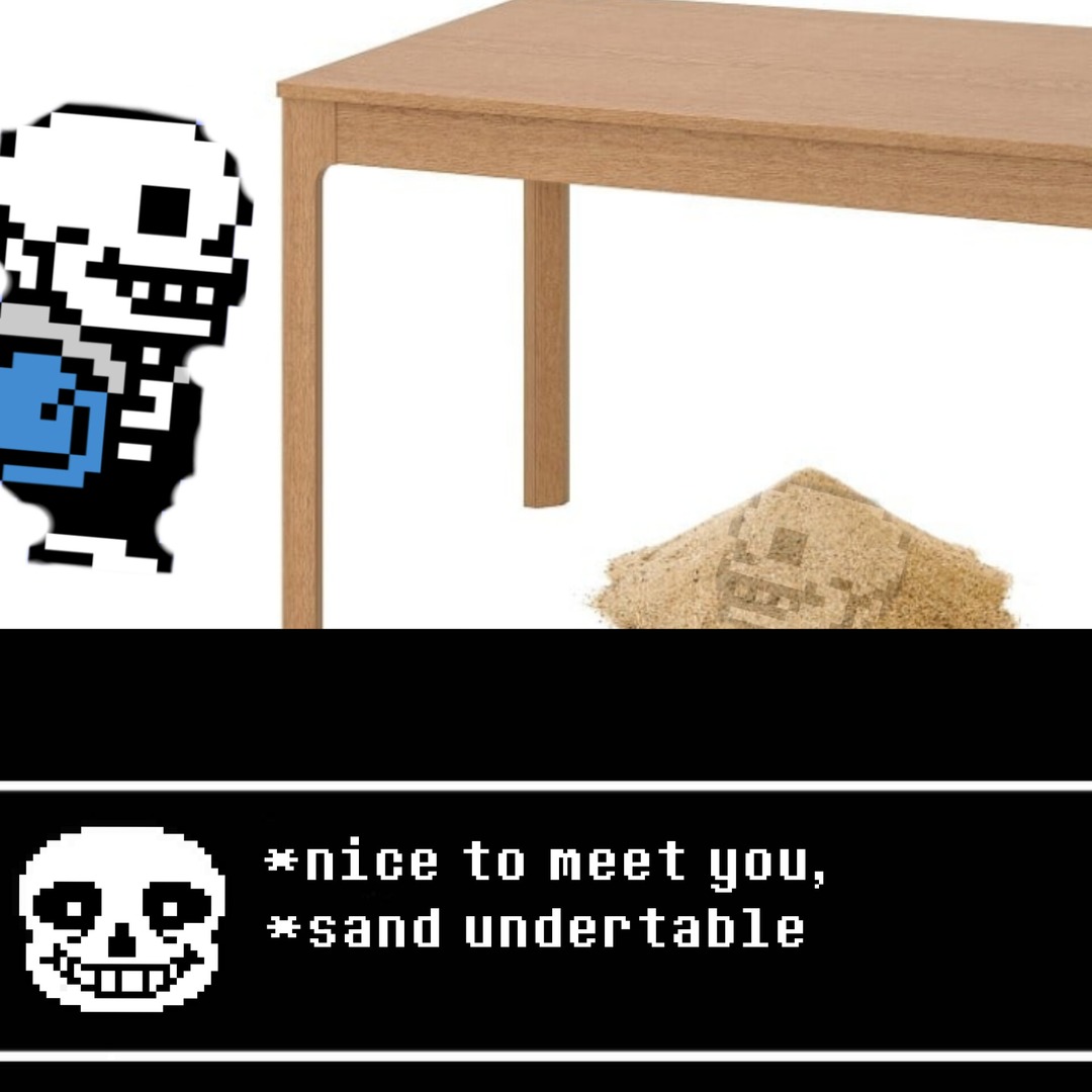 Sand undertable is met by sans undertale - meme