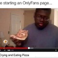 Eating pizza and crying meme