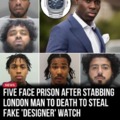 Five face prison for fatal London stabbing to steal fake designer watch