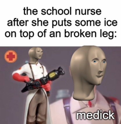 ah yes medick - meme