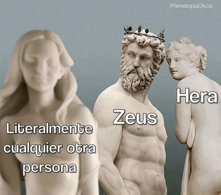 Zeus literalmente bajaba a la tierra y estaba con cualquier humana mortal - meme
