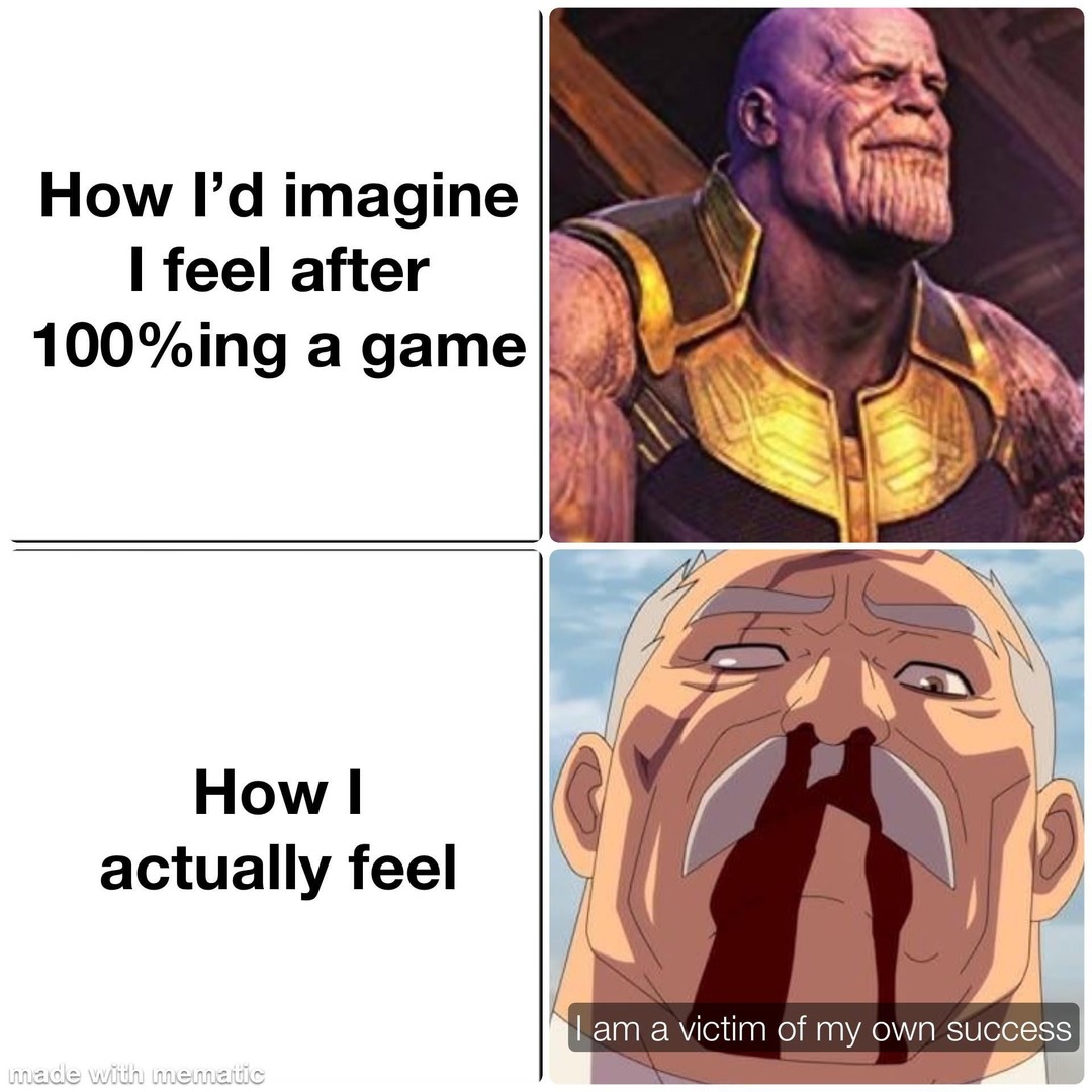 How I actually feel, A victim of my own success. - meme