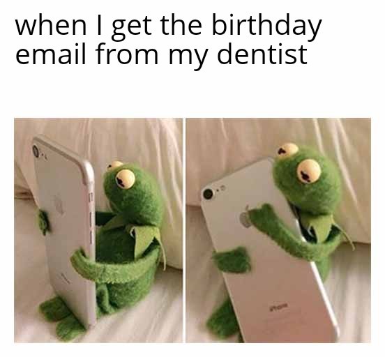Dentist: Happy birthday - meme