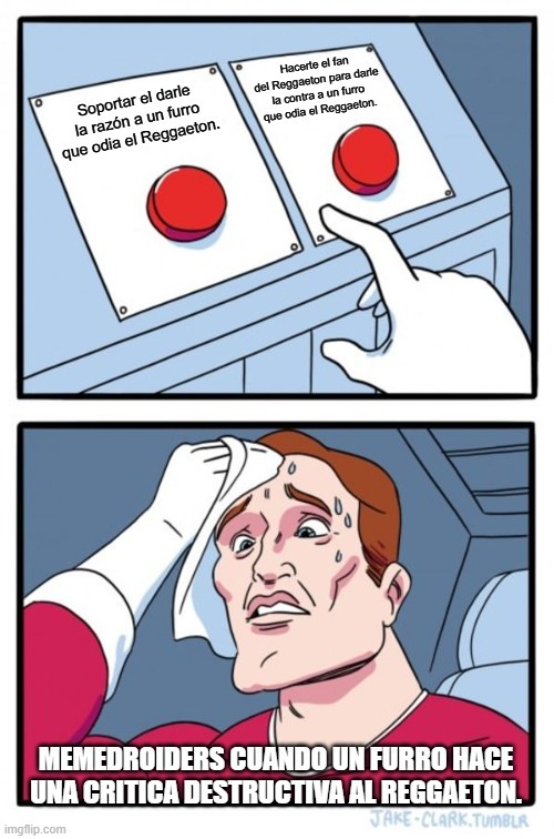 Si un furro critica al reggaetón, que harían los memedroiders?