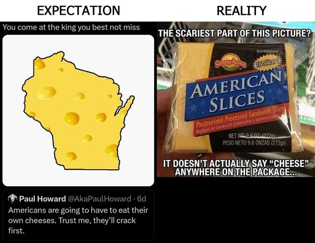 Cheese so fake it doesn’t even admit it’s cheese - meme