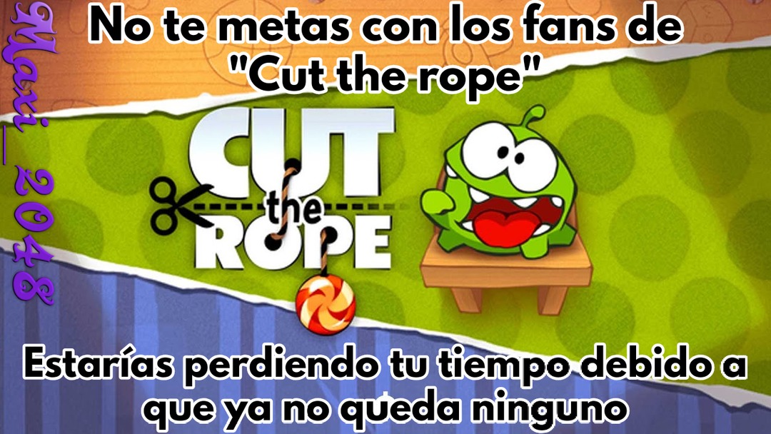 No te metas con los fans de "Cut the rope" - meme