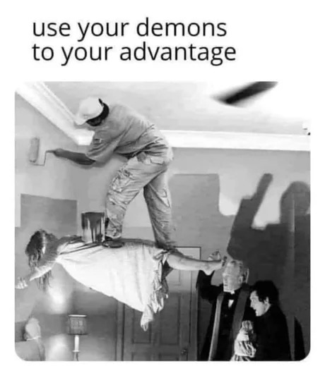 use your demons - meme