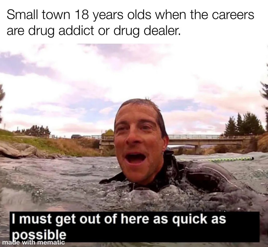18 year olds in a small town - meme
