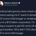 Or when they hold food drives so you buy their food, give it back to them&they get a write off for donating it for you....