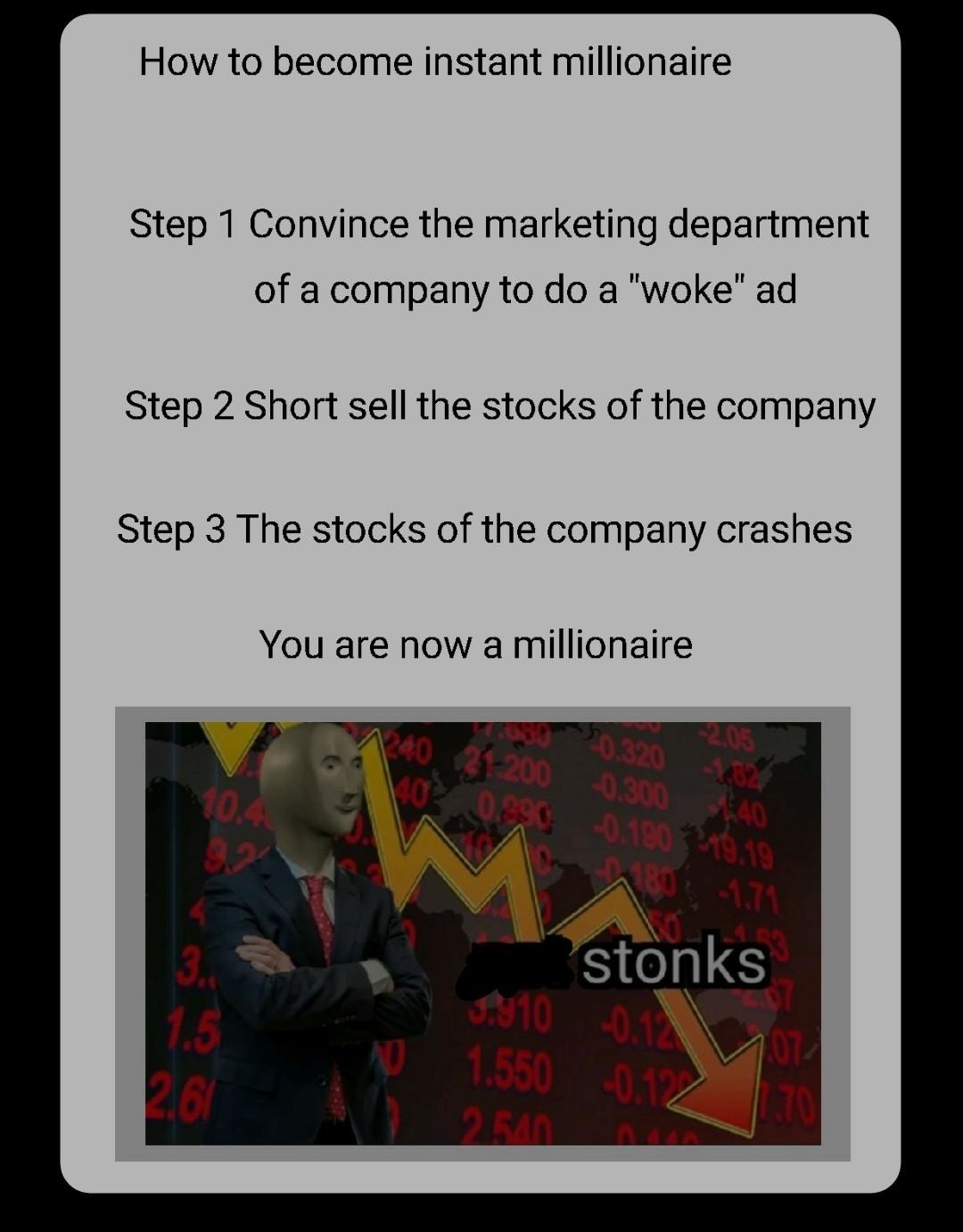 Instant millionaire strategy - Meme by jamjamhxm :) Memedroid