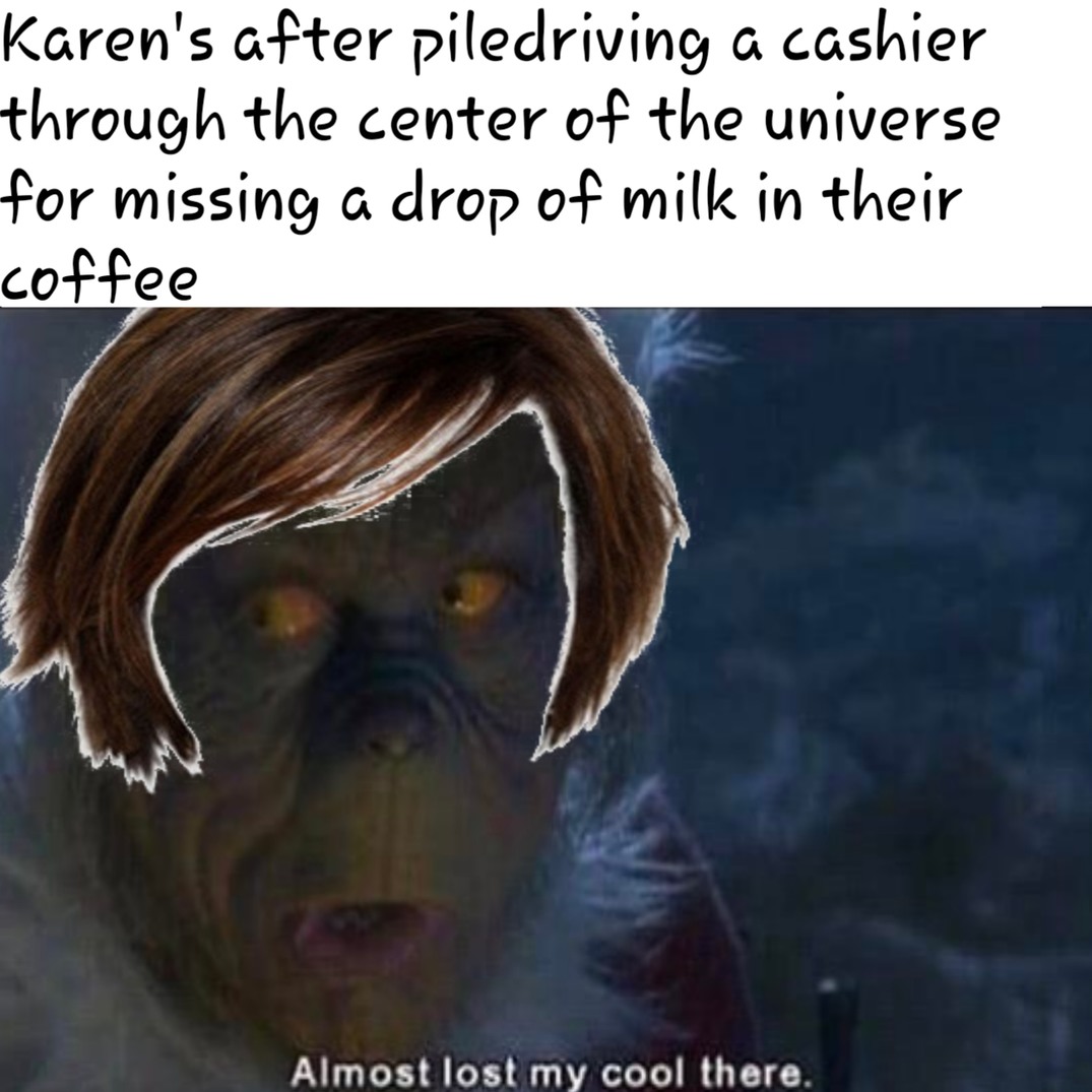 Karen's don't do much caring do they? - meme