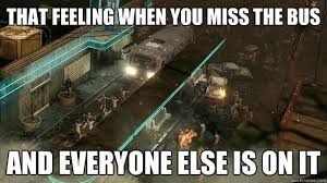 me trying to get the bus part  for the team - meme