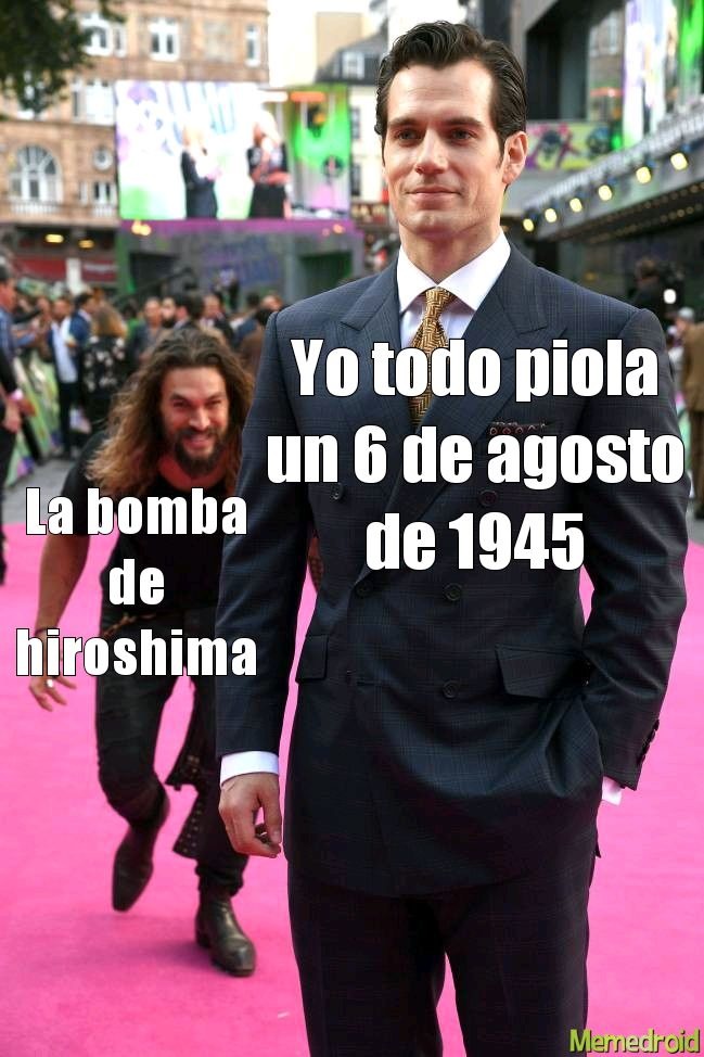 La bomba de Hiroshima en ese momento - meme